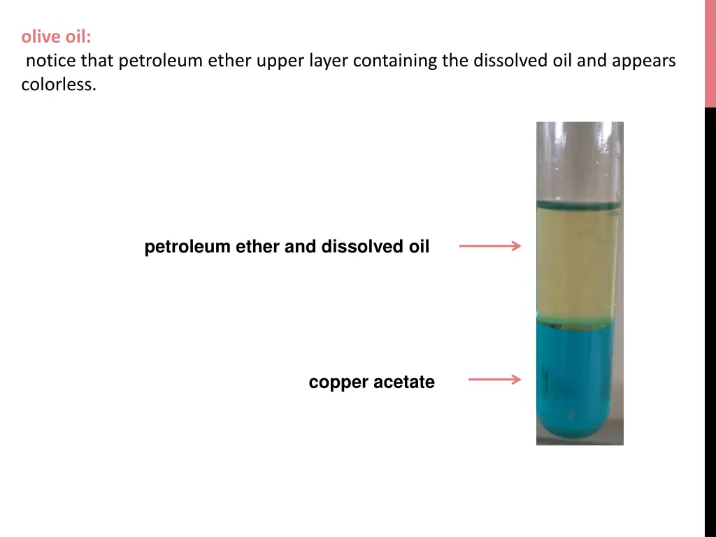 olive oil notice that petroleum ether upper layer
