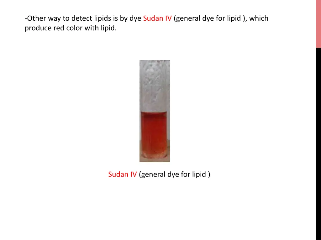other way to detect lipids is by dye sudan