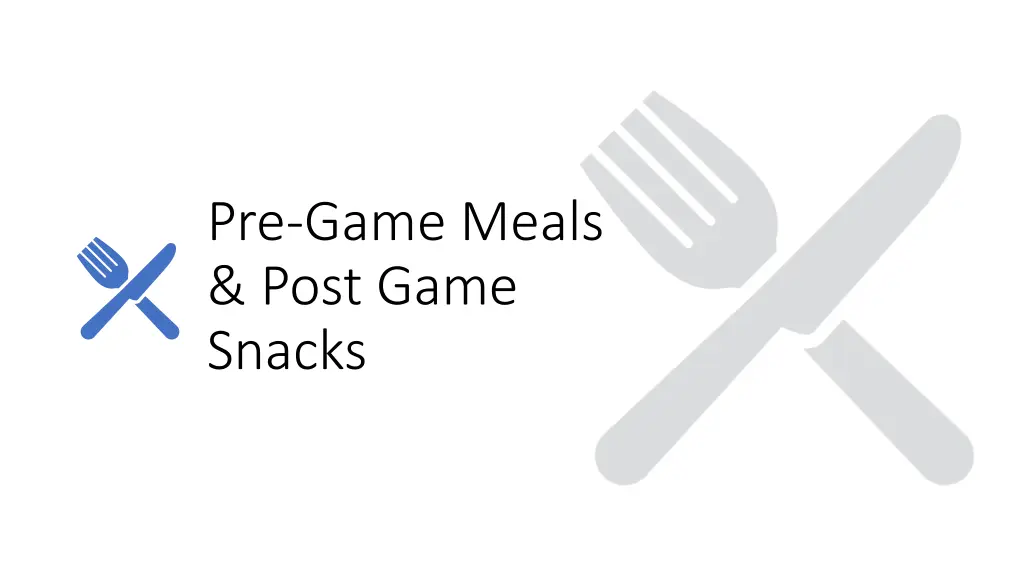 pre game meals post game snacks