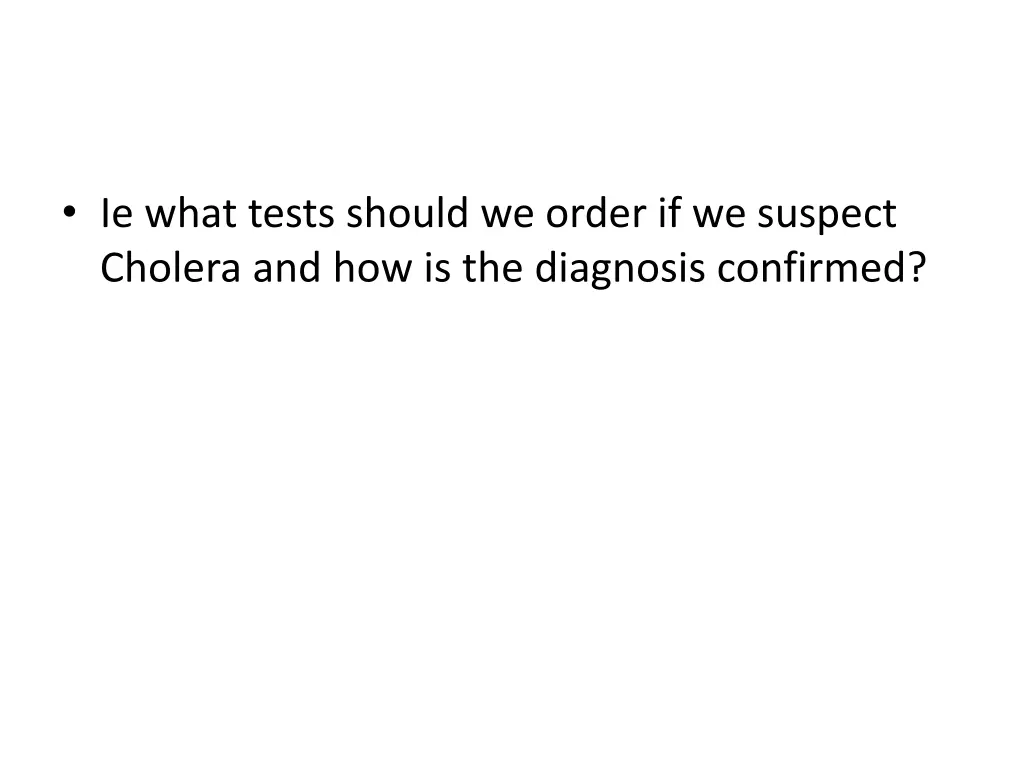 ie what tests should we order if we suspect