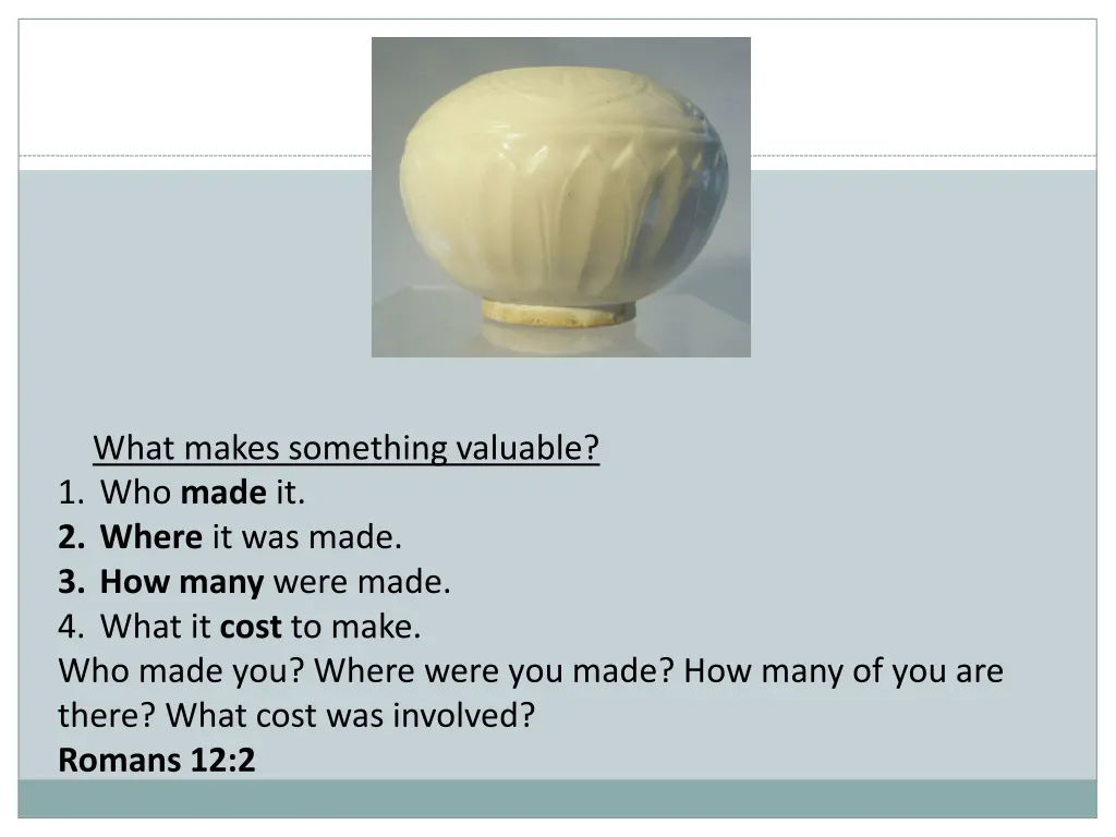 what makes something valuable 1 who made
