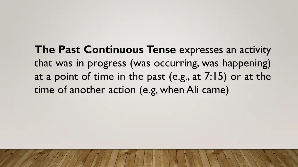 the past continuous tense expresses an activity