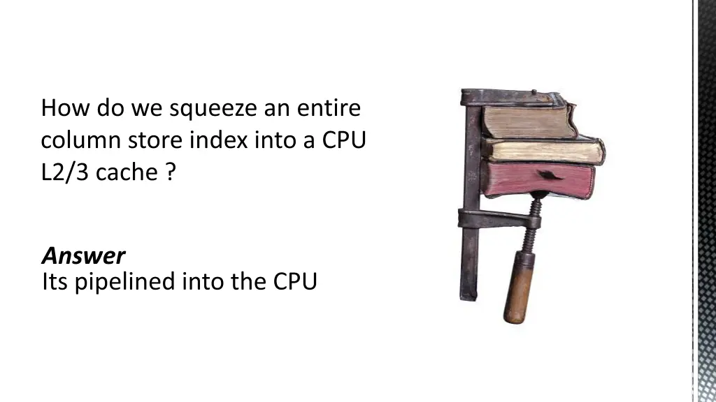 how do we squeeze an entire column store index