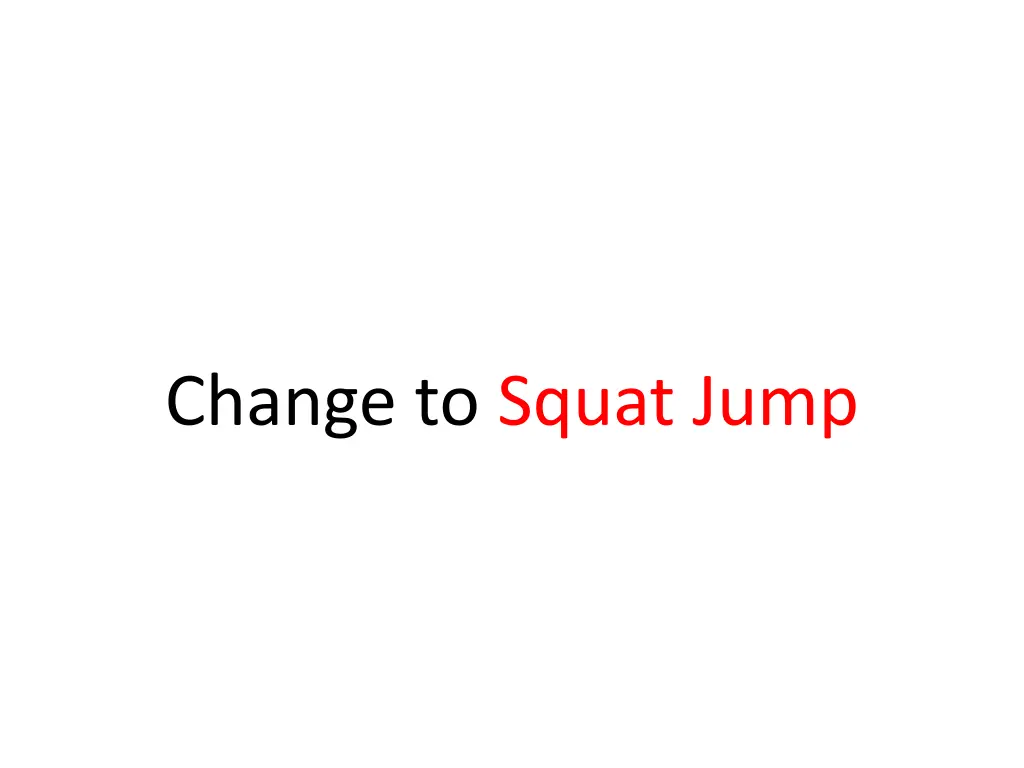 change to squat jump 2
