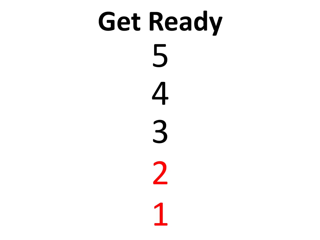 get ready 5 4 3 2 1