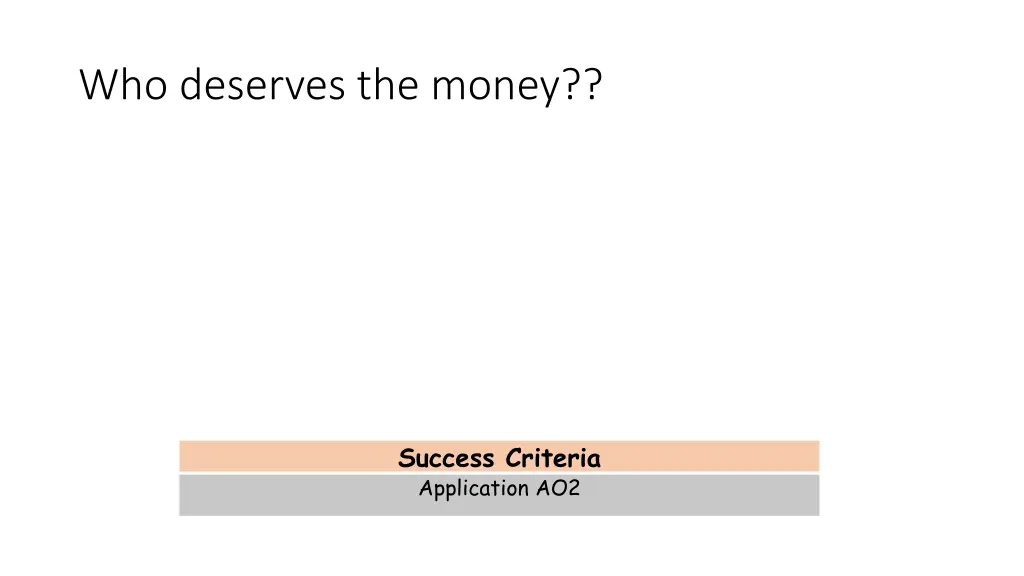 who deserves the money