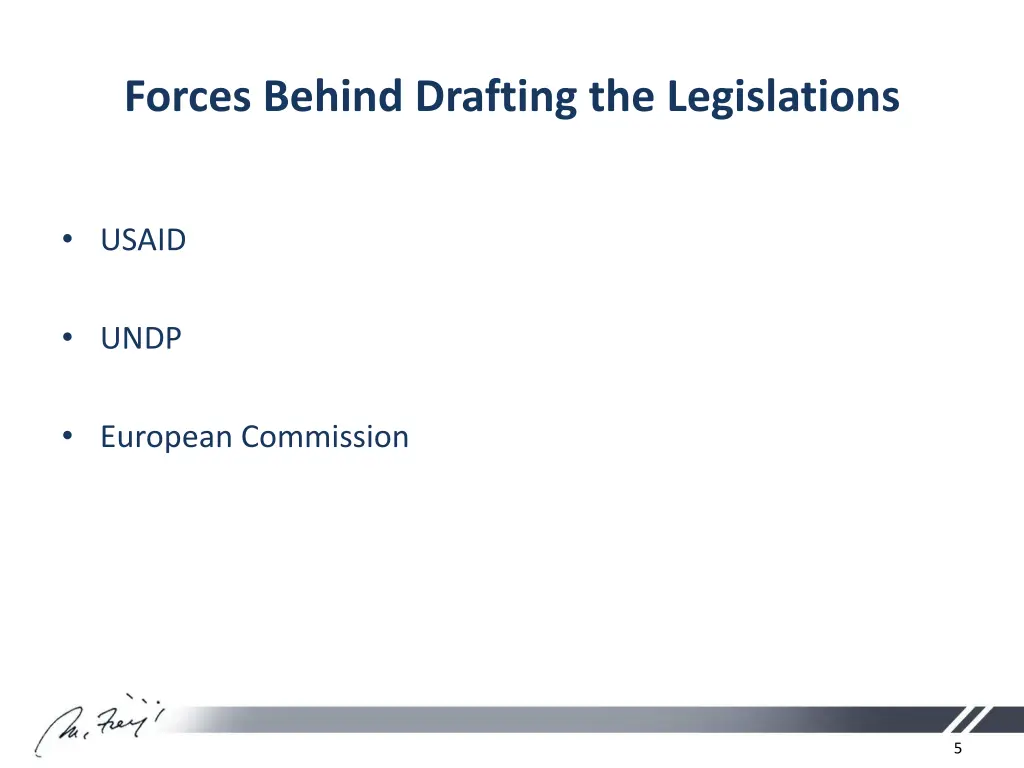forces behind drafting the legislations