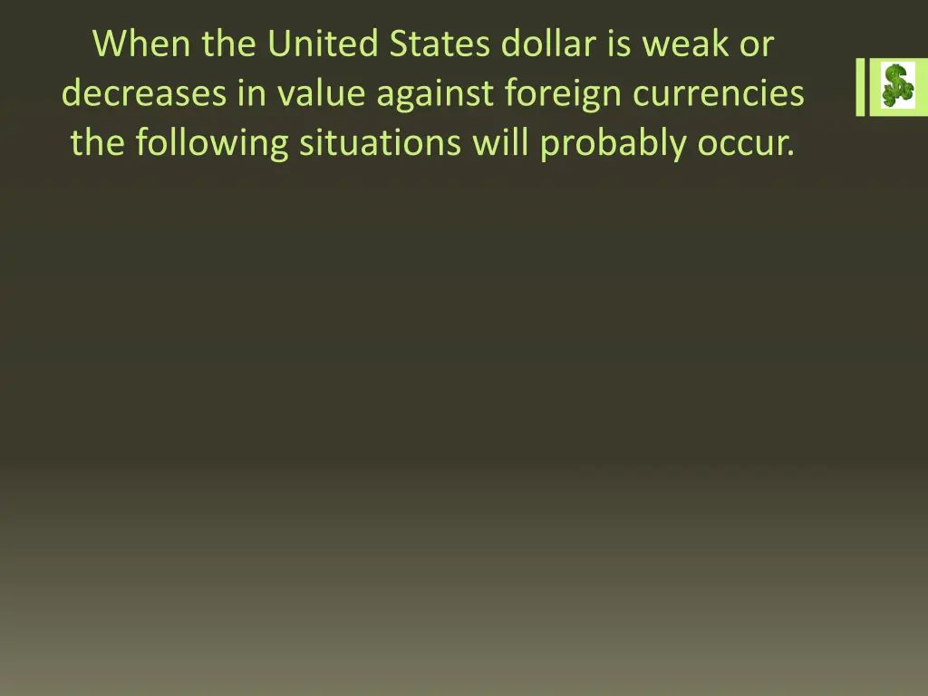 when the united states dollar is weak