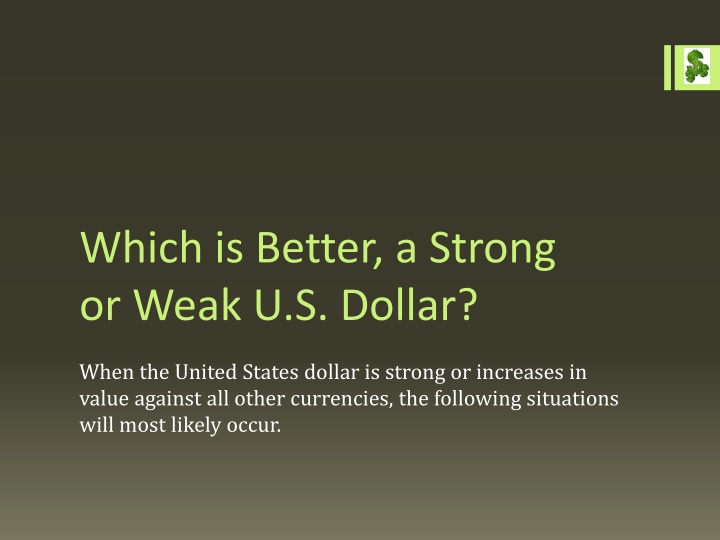 which is better a strong or weak u s dollar