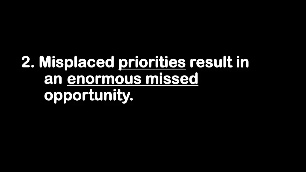 2 misplaced 2 misplaced priorities an an enormous