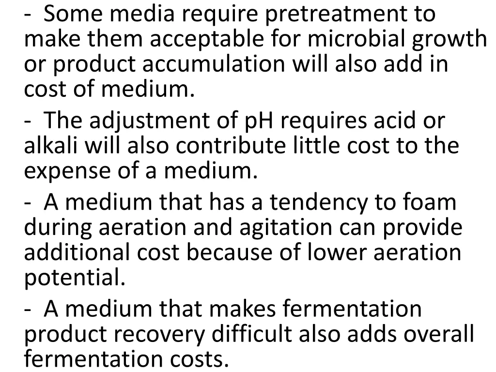 some media require pretreatment to make them