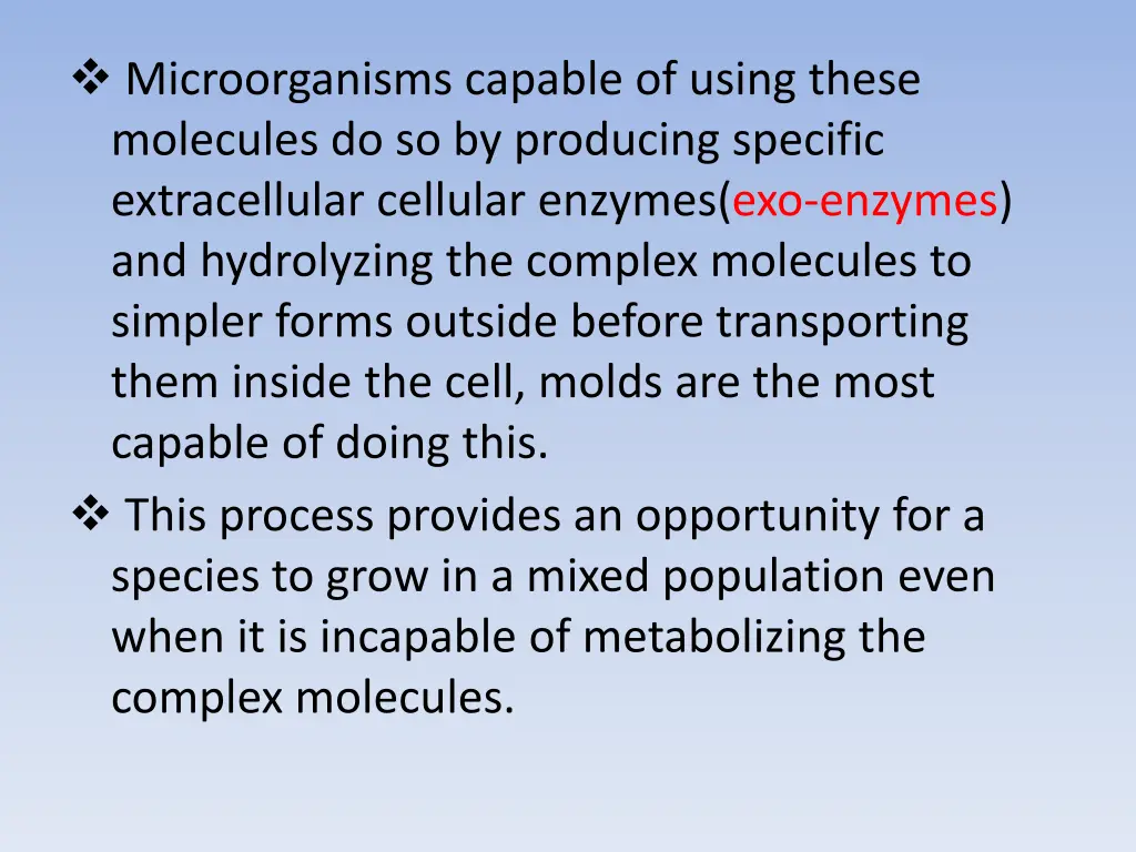 microorganisms capable of using these molecules