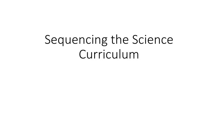 sequencing the science curriculum