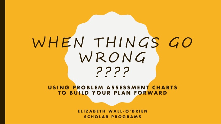 when things go wrong using problem assessment