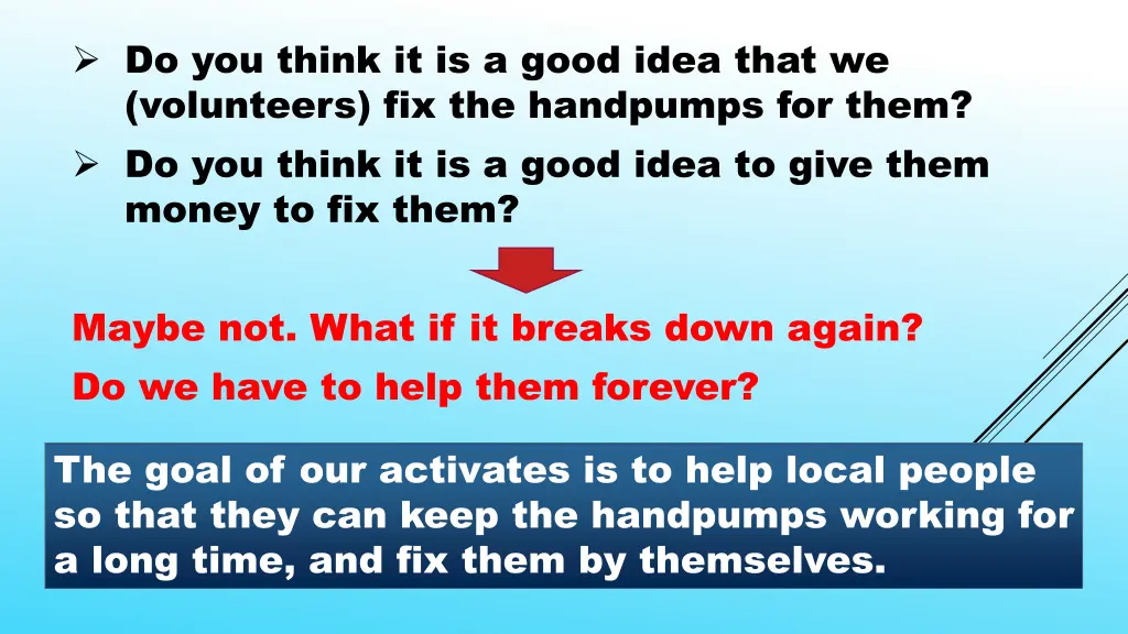 do you think it is a good idea that we volunteers