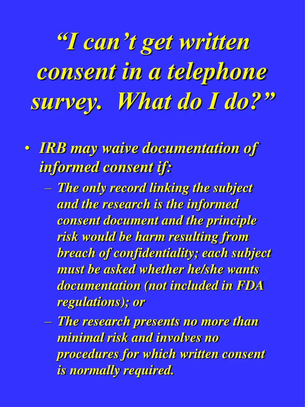 i can t get written consent in a telephone survey