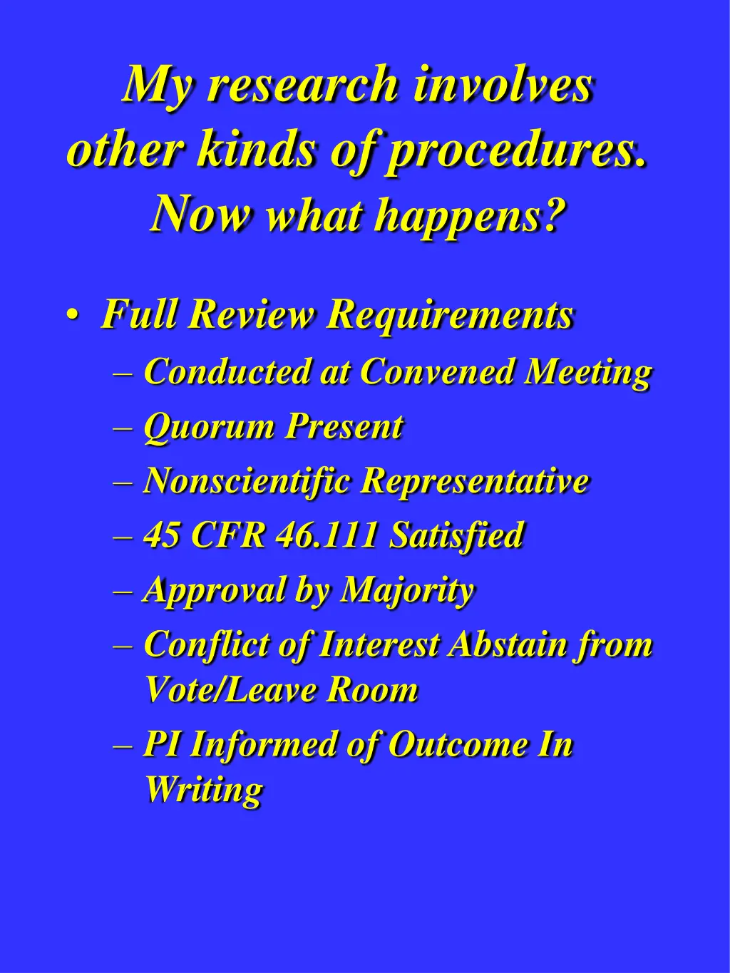 my research involves other kinds of procedures
