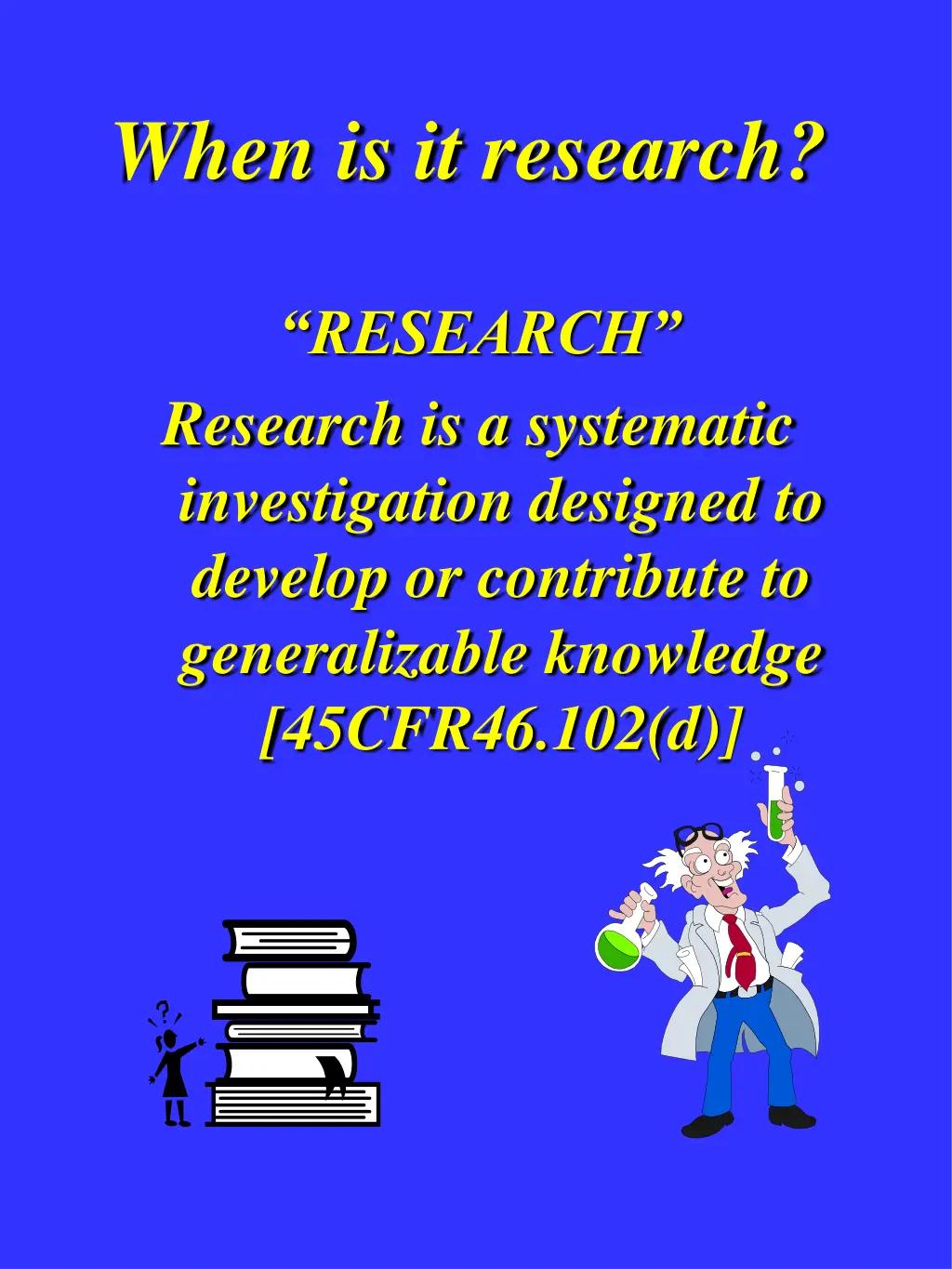 when is it research