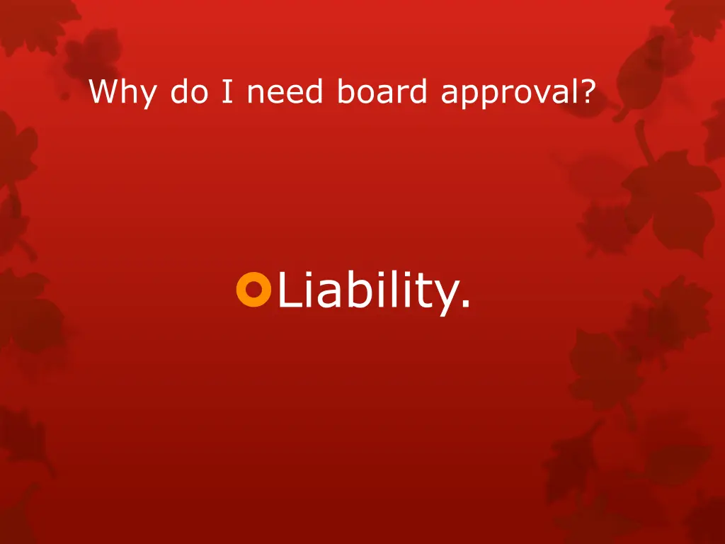 why do i need board approval
