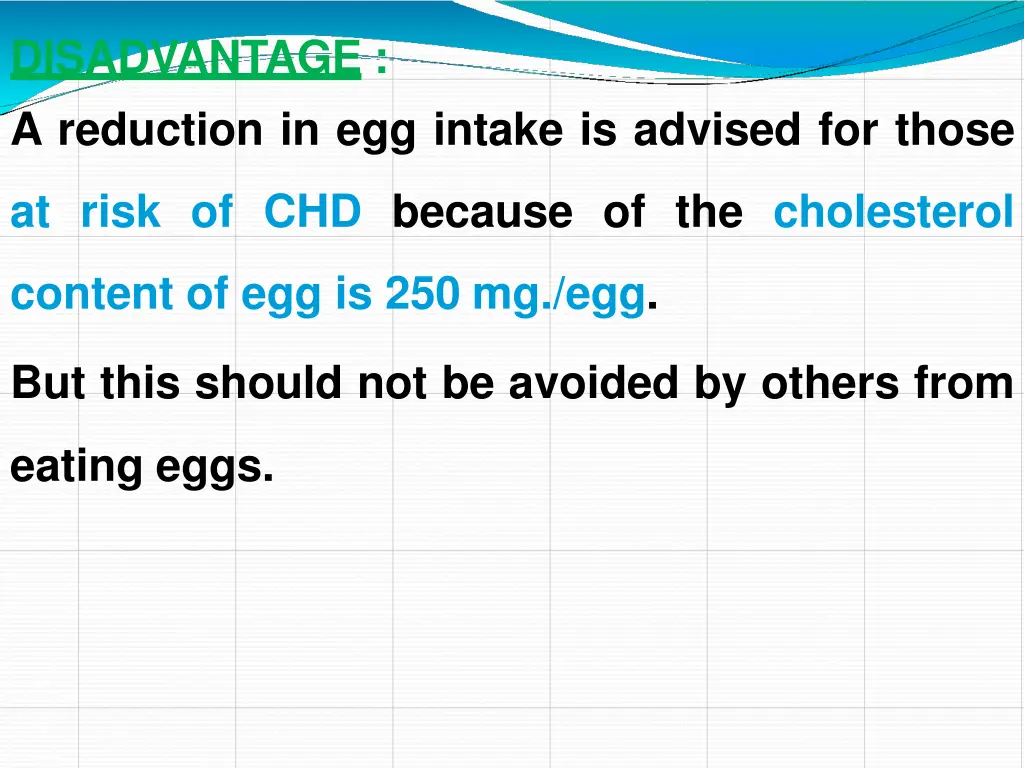 disadvantage a reduction in egg intake is advised