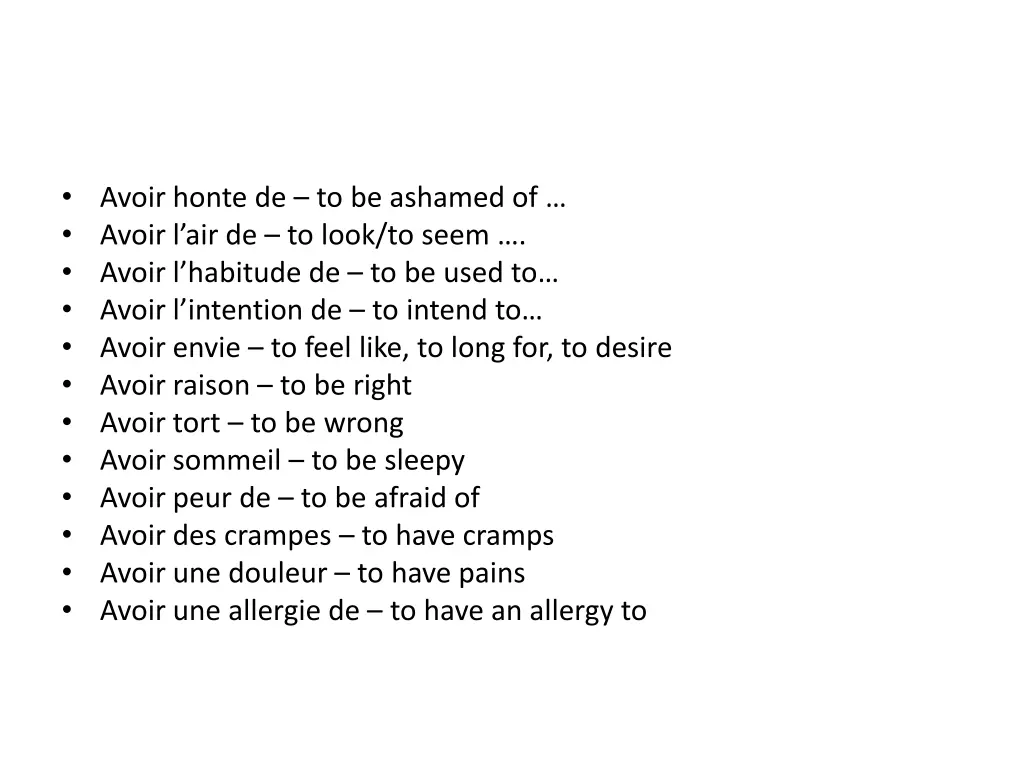 avoir honte de to be ashamed of avoir