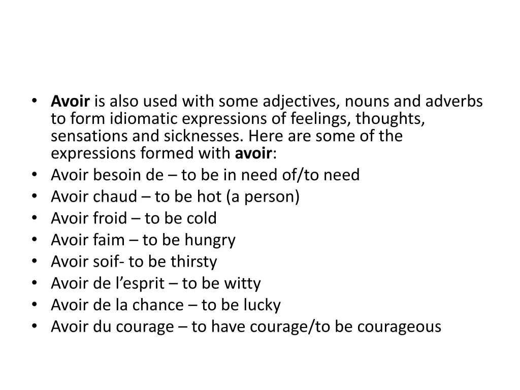 avoir is also used with some adjectives nouns