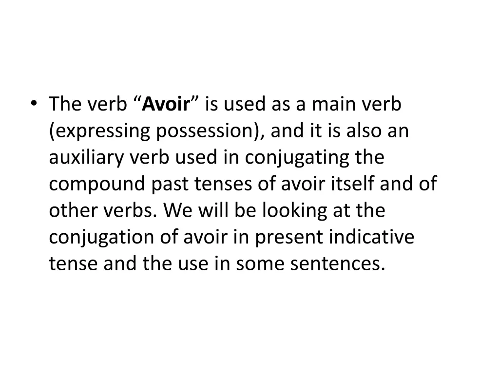the verb avoir is used as a main verb expressing