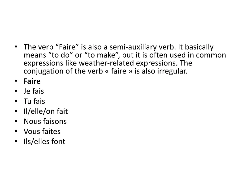 the verb faire is also a semi auxiliary verb