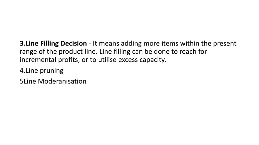 3 line filling decision it means adding more