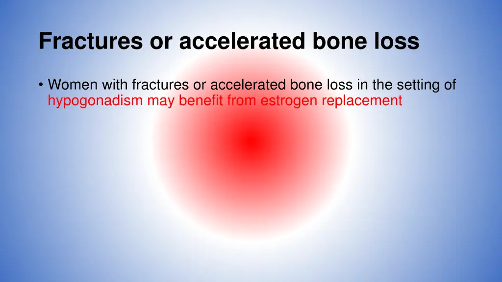 fractures or accelerated bone loss