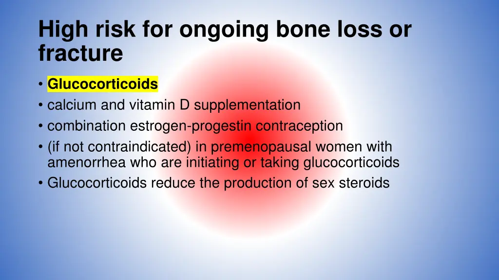 high risk for ongoing bone loss or fracture