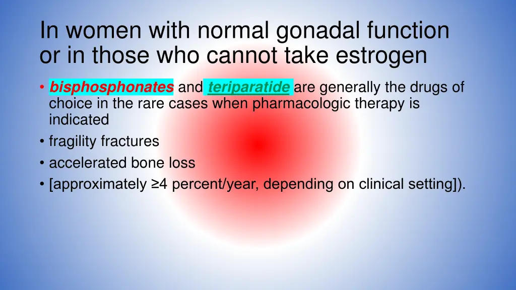 in women with normal gonadal function or in those