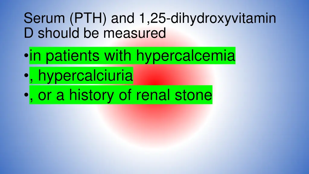 serum pth and 1 25 dihydroxyvitamin d should