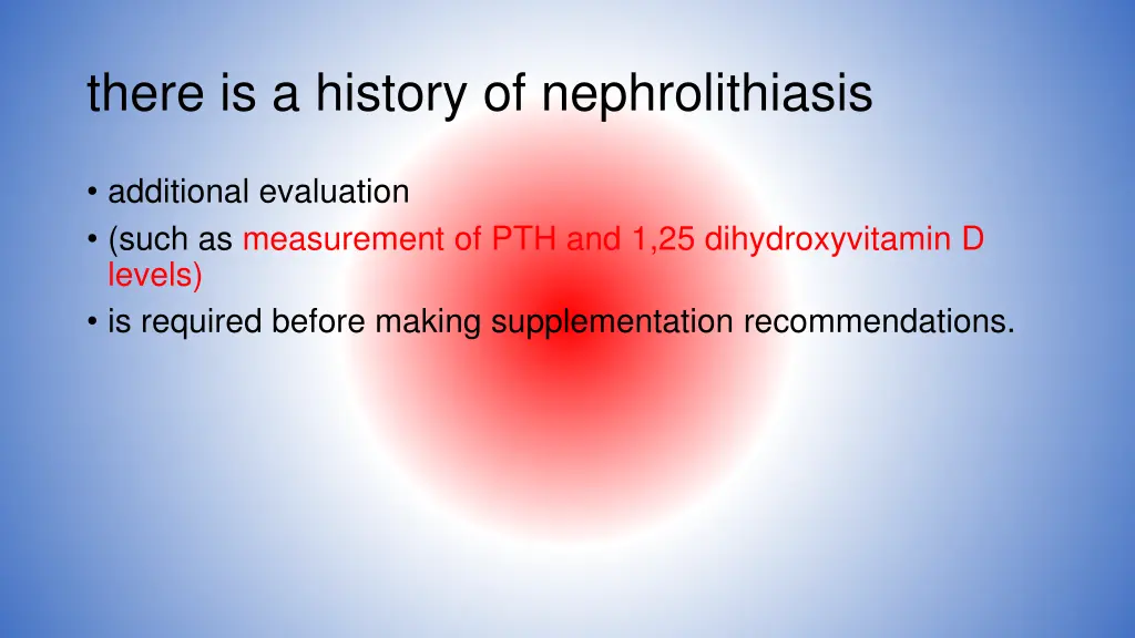 there is a history of nephrolithiasis