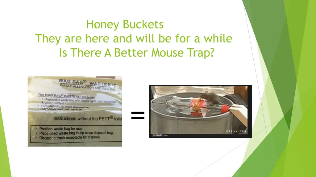 honey buckets they are here and will