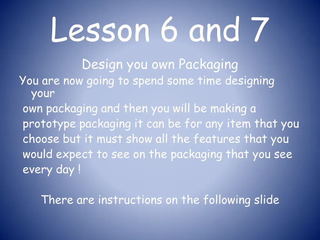 lesson 6 and 7 design you own packaging