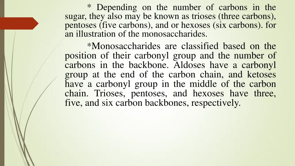 depending on the number of carbons in the sugar