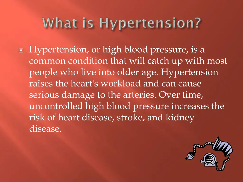hypertension or high blood pressure is a common
