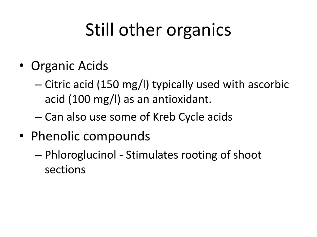 still other organics