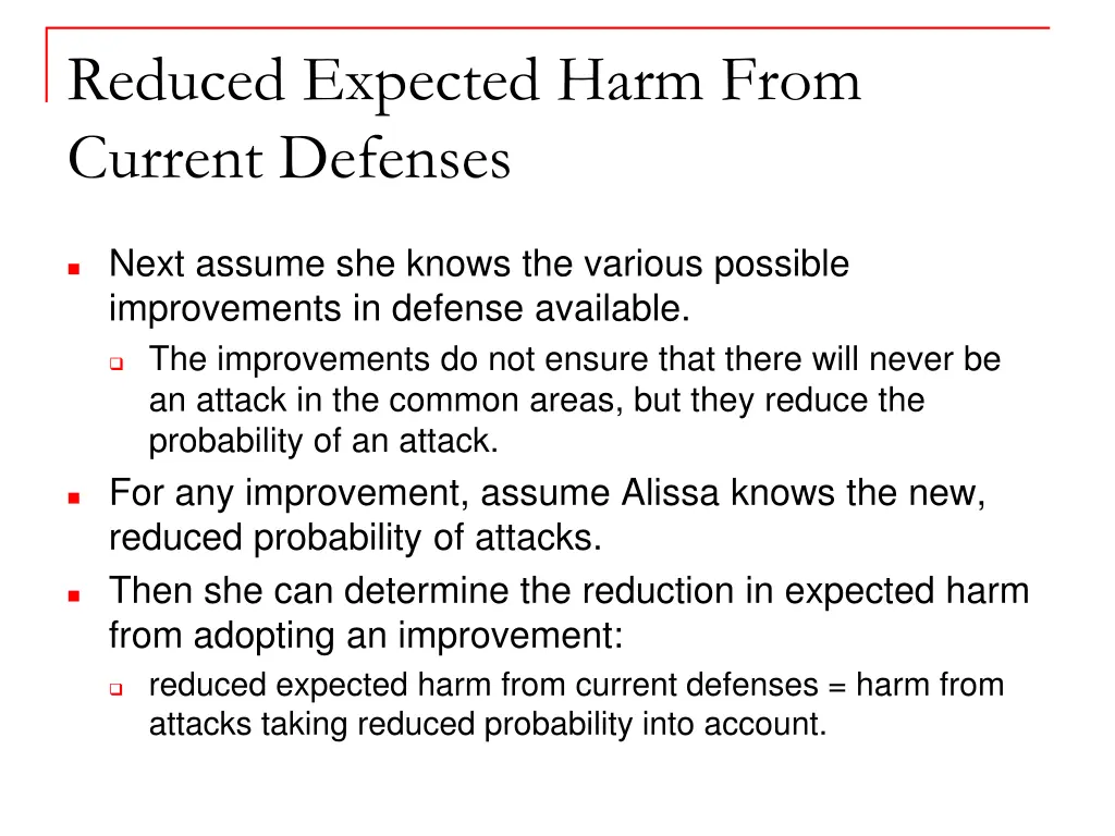 reduced expected harm from current defenses