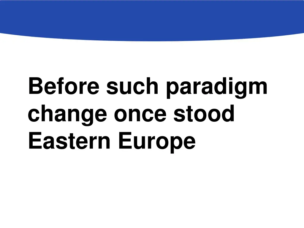 before such paradigm change once stood eastern
