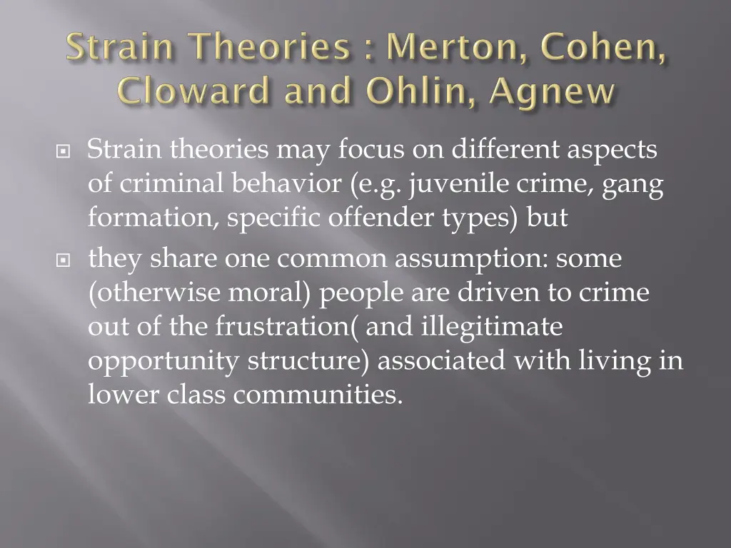 strain theories may focus on different aspects