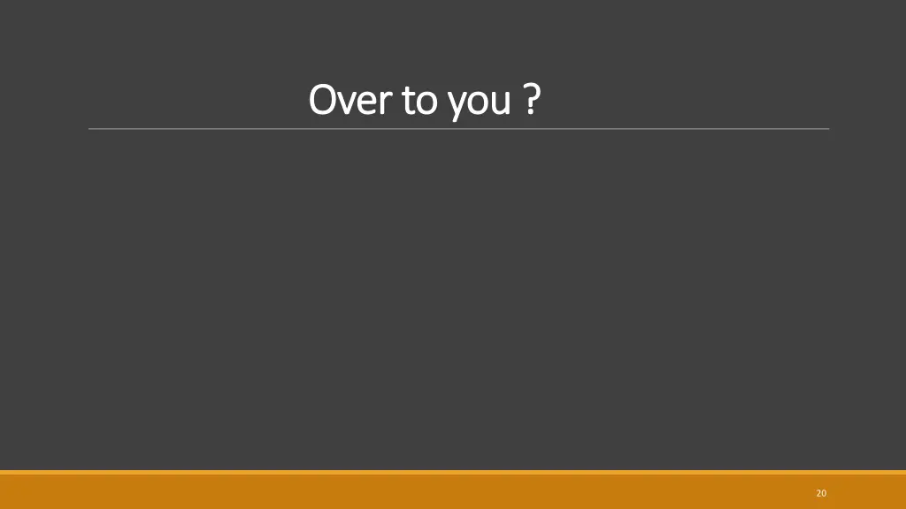 over to you over to you