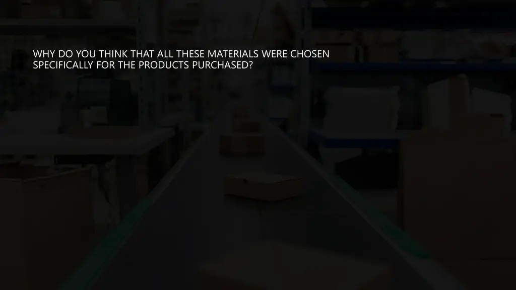 why do you think that all these materials were