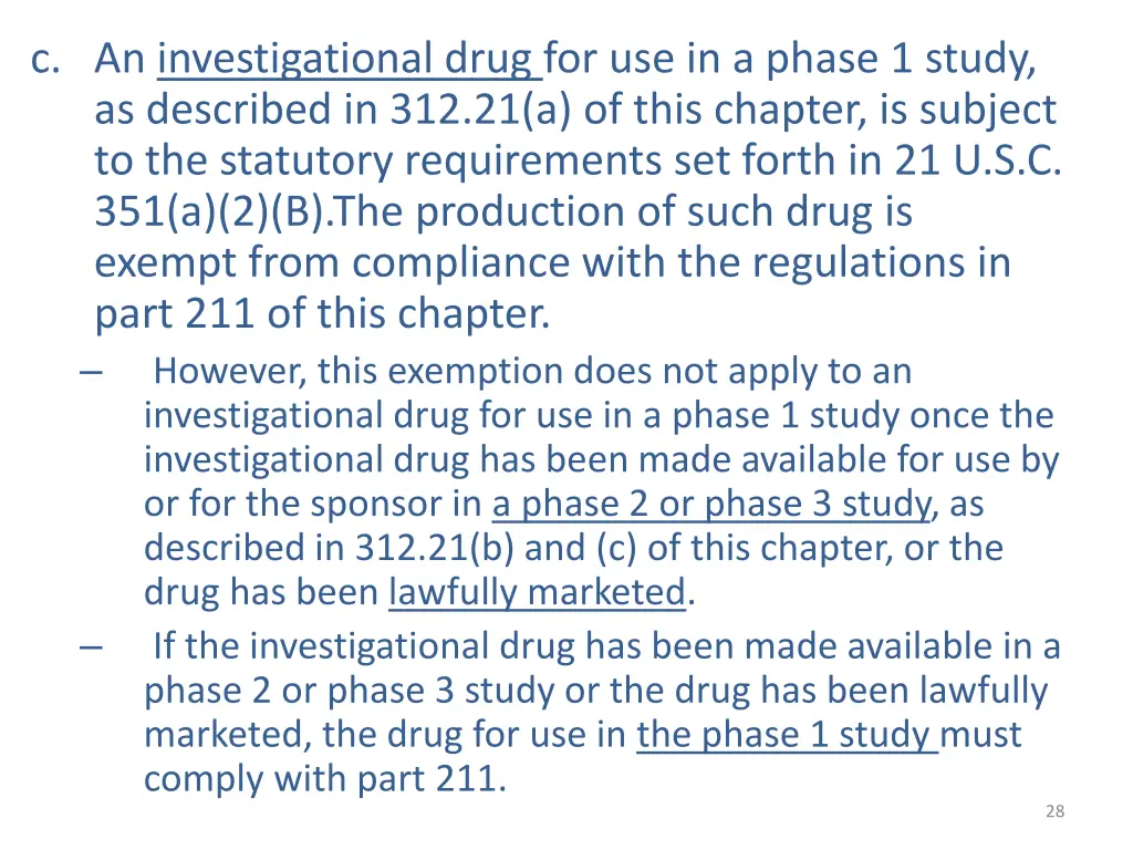 c an investigational drug for use in a phase