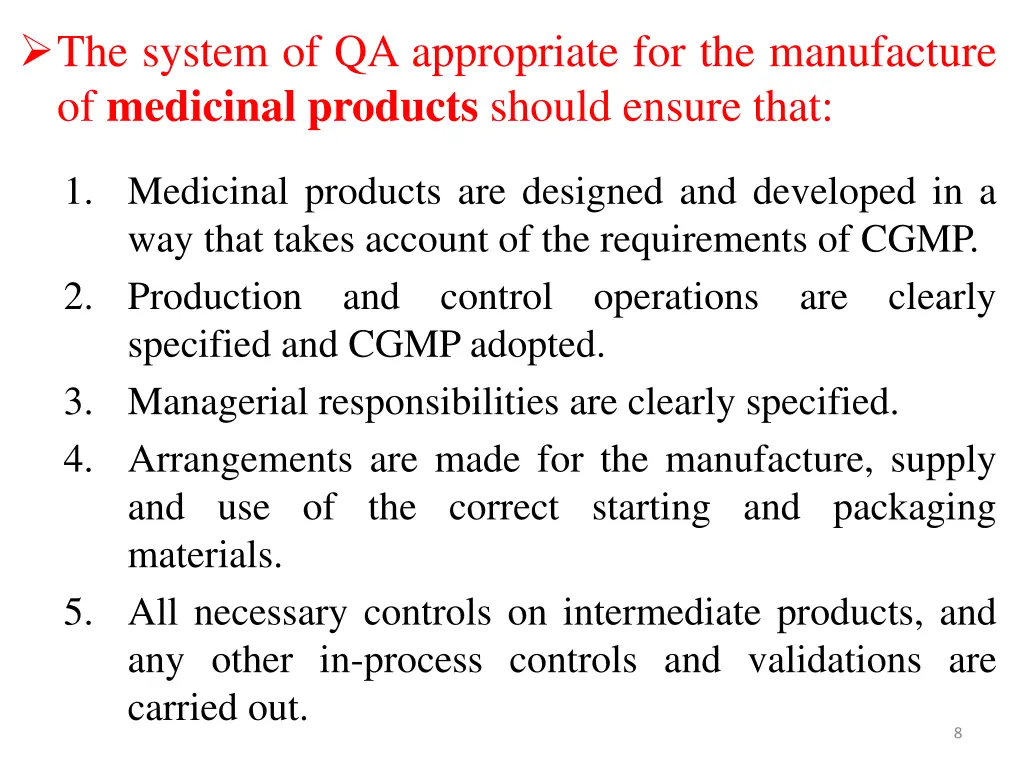 the system of qa appropriate for the manufacture