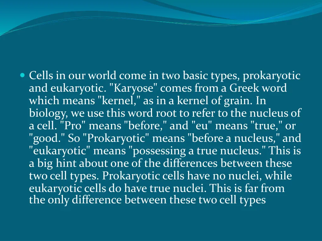 cells in our world come in two basic types