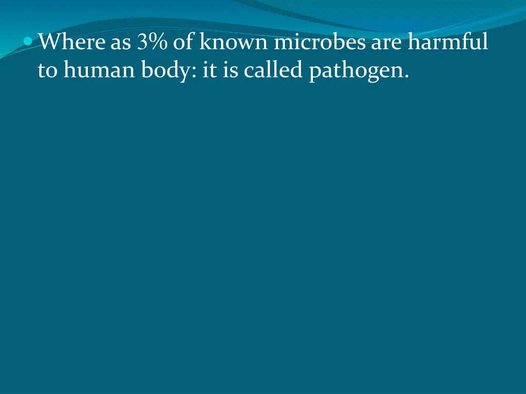 where as 3 of known microbes are harmful to human