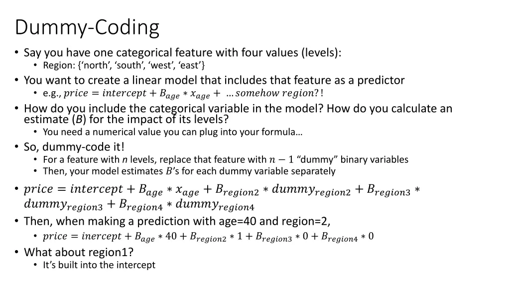 dummy coding say you have one categorical feature
