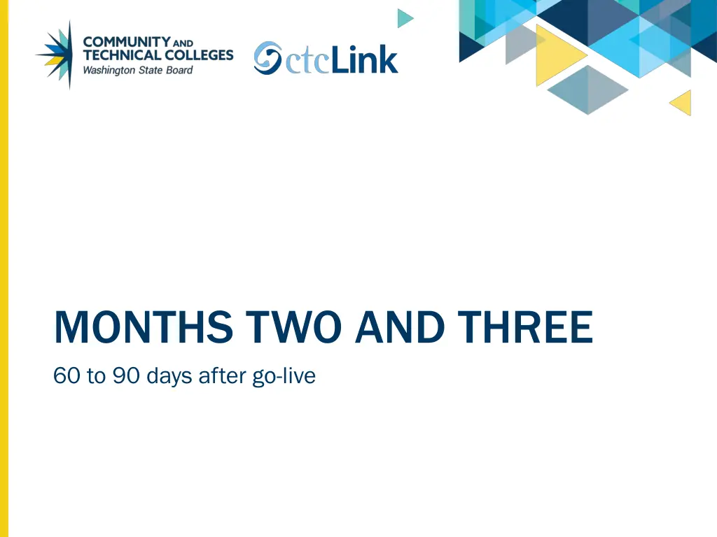 months two and three 60 to 90 days after go live